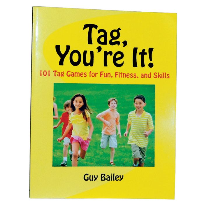 Tag, You're It!: 101 Tag Games for Fun, Fitness, & Skills