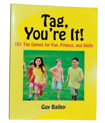 Tag, You're It!: 101 Tag Games for Fun, Fitness, & Skills
